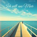 Ich will ans Meer