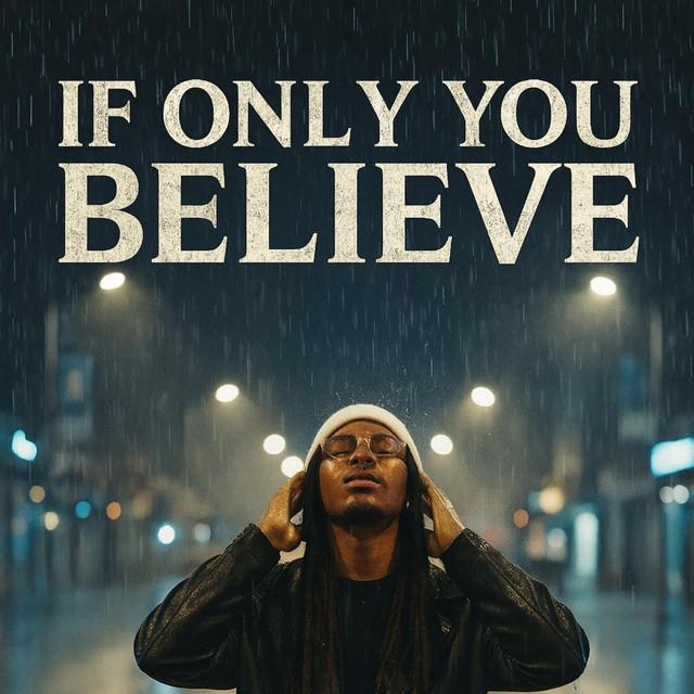IF ONLY YOU BELIEVE