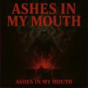 Ashes In My Mouth