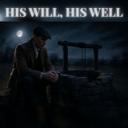 His Will, His Well