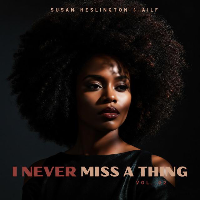 I Never Miss a Thing (V2)