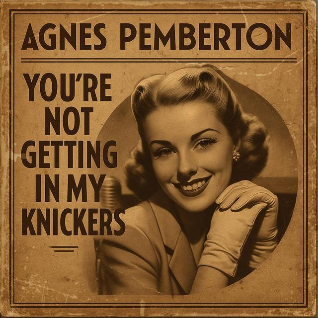 You're Not Getting In My Knickers