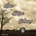 Love Slips Away