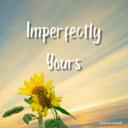 Imperfectly Yours
