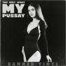 You Only Want My Pussay