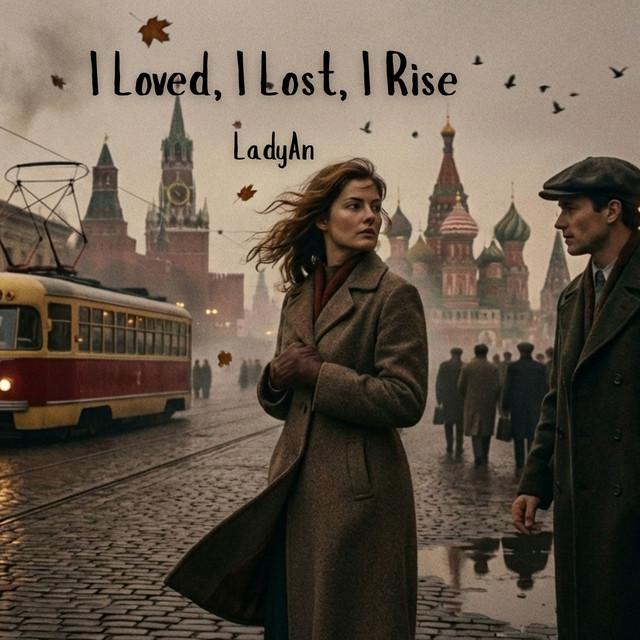 I Loved, I Lost, I Rise