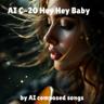 AI C-20 Hey Hey Baby