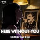 Here Without You