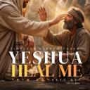 Yeshua, Heal Me (Isaiah 53:5)