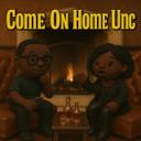 Come On Home Unc