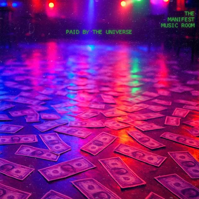 Paid By The Universe