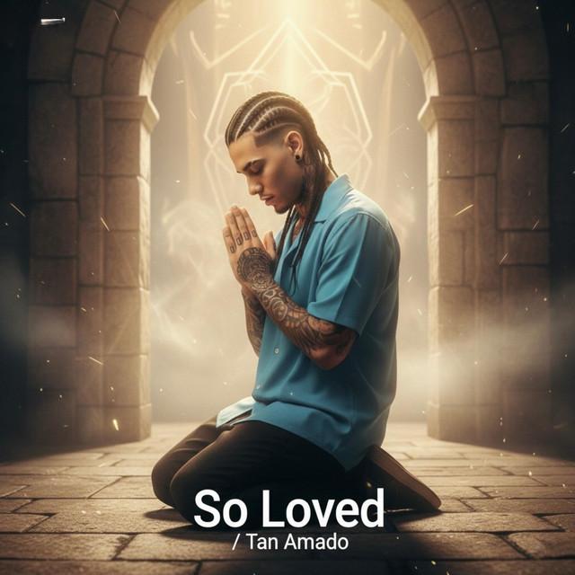 So Loved/Tan Amado