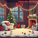 Santa Kiss My Mom