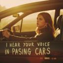 I Hear Your Voice in Passing Cars