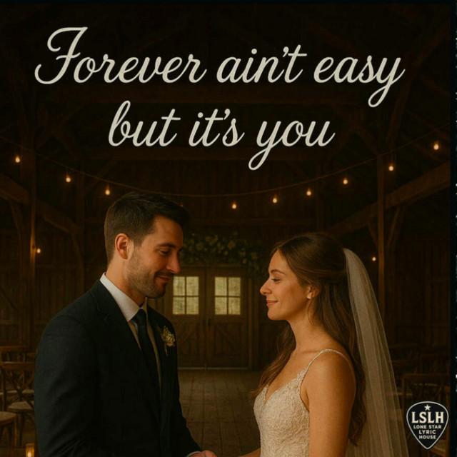 Forever aint easy but its you