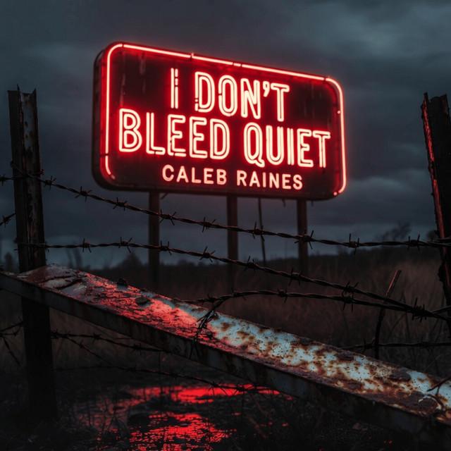I Don't Bleed Quiet