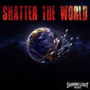 Shatter The World