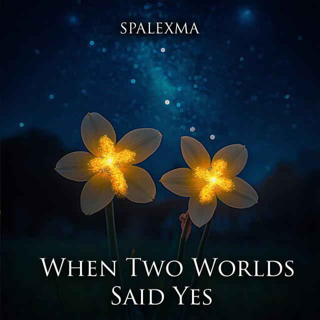 When Two Worlds Said Yes