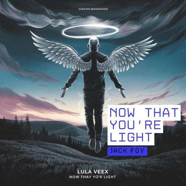 Now That You’re Light