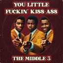 You Little Fuckin' Kiss-Ass