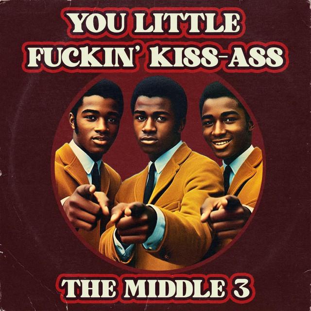 You Little Fuckin' Kiss-Ass