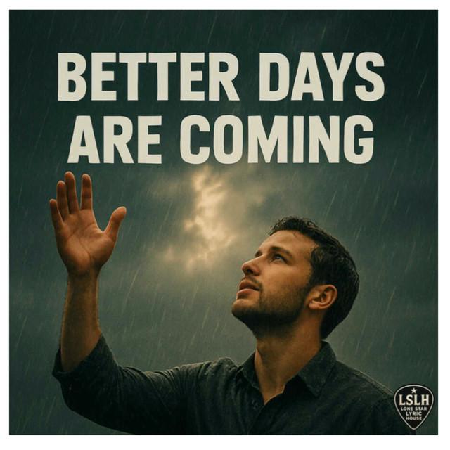 Better days are coming - writer's cut
