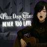 Never Too Late