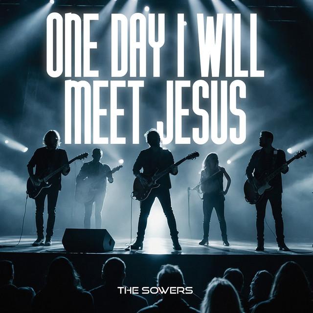 One Day I Will Meet Jesus