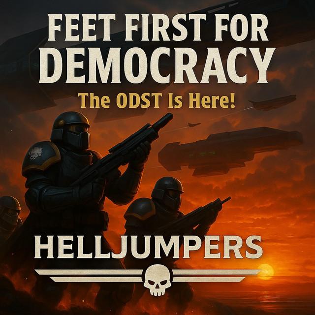 Feet First For Democracy | ODST & Helldivers