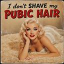 I Don't Shave My Pubic Hair