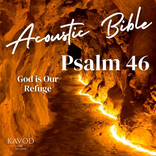 Psalm 46 - God is Our Refuge