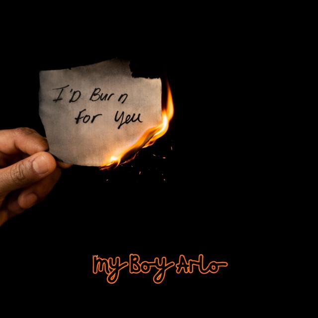 I'd Burn for You