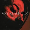 Cry Me A River