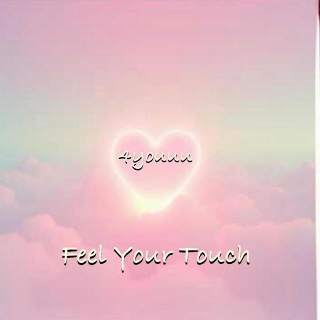Feel Your Touch