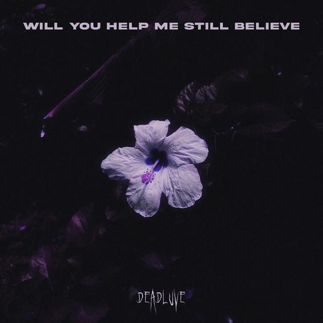 Will You Help Me Still Believe