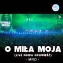O miła moja 2.0 - Live concert