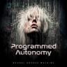 Programmed Autonomy