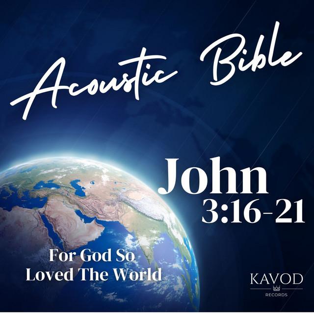 John 3:16-21 - For God So Loved The World