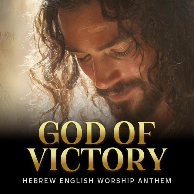 God of Victory (Worship Anthem of Triumph)