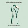 AI B-20 Remember When