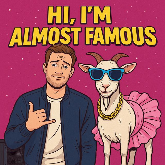 Hi, I’m Almost Famous