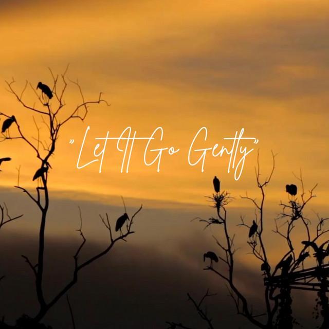 Let It Go Gently