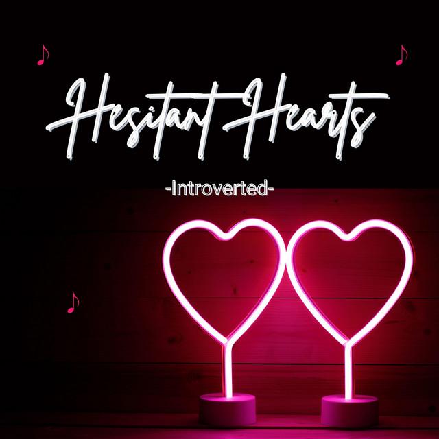 Hesitant Hearts