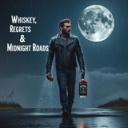 Whiskey, Regrets & Midnight Roads