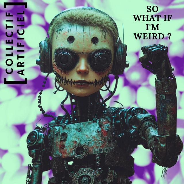 So what if I'm weird ?