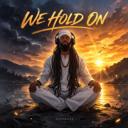 WE HOLD ON
