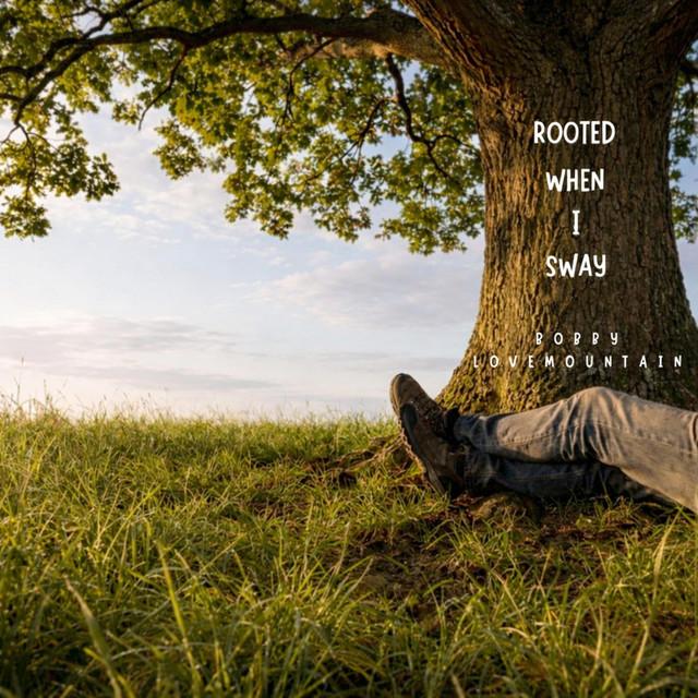 Rooted When I Sway