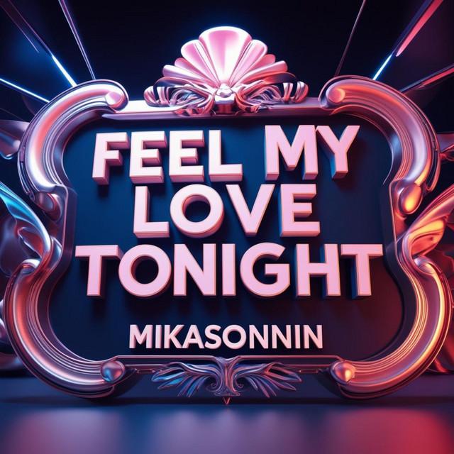 Feel My Love Tonight