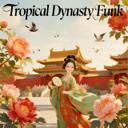 Tropical Dynasty Funk