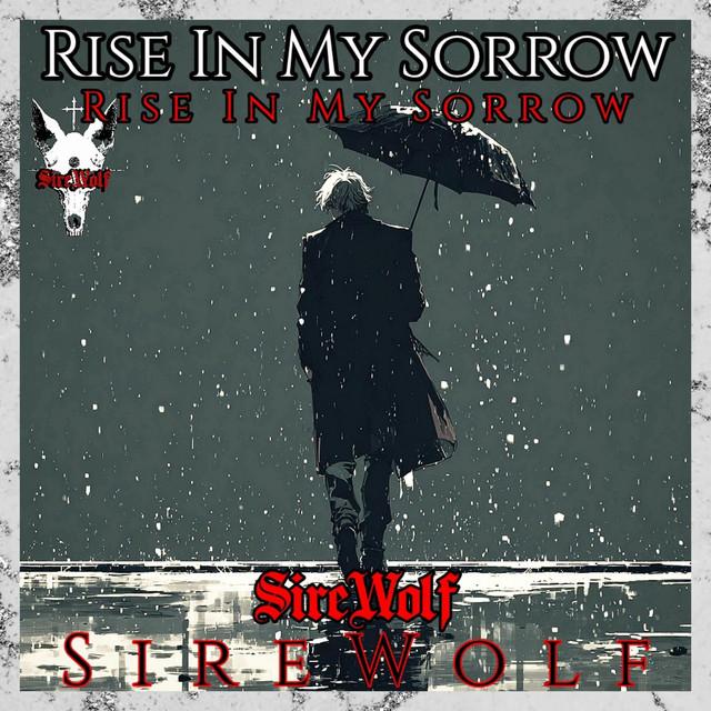 Rise In My Sorrow